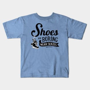 Shoes Are Boring Wear Hockey Skates Kids T-Shirt